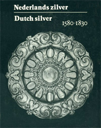 Blaauwen, A.L. den, a.o.: - Nederlands zilver / Dutch silver 1580-1830.