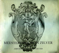 Citroen, K.A. & F. van Erpers Rooyaards & J. Verbeek: - Meesterwerken in Zilver - Amsterdams zilver 1520-1820