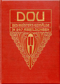 DOU -  Martin, W.: - Gerard Dou des Meisters Gemlde in 247 Abbildungen.