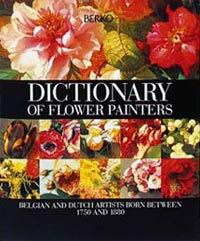 Hostyn, N. / Jhr.drs. W. Rappard: - Dictionaire van Bloemenschilders: Belgische en Hollandse kunstenaars geboren tussen 1750-1880.