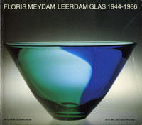 Kley-Blekxtoon, A. van der: - Floris Meydam Leerdam Glas 1944-1986.