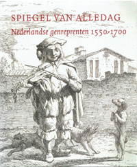 Jongh, E. & G. Luijten: - Spiegel van Alledag: Nederlandse genreprenten 1550-1700.