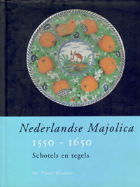 Biesboer, P.: - Nederlandse Majolica 1550-1650. Schotels en tegels.