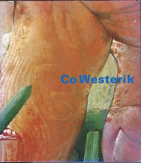 WESTERIK - Kopland, Rutger &  Cor Blok & Jonieke van Es: - Co Westerik: Schilderijen / Paintings. (Catalogue Raisonn)