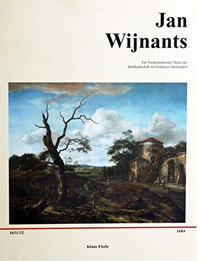 WIJNANTS -  Eisele, Klaus: - Jan Wijnants (1631/32-1684). Ein Niederlndischer Maler der Ideallandschaft im Goldenen Jahrhundert.