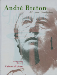 BRETON -  Calmels Cohen: - Andre Breton. 42, Rue  Fontaine. (8 volumes complete / slipcased)