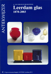 Kley-Blekxtoon, A. van der: - Leerdam glas 1878-2003.