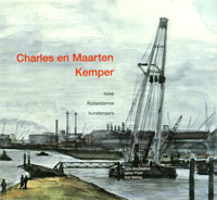 KEMPER -  Brockbernd, L., J. Poort, D. Welling: - Charles en Maarten Kemper. Twee Rotterdamse kunstenaars.