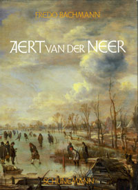 NEER -  Bachmann, Fredo: - Aert van der Neer, 1630/4-1677.
