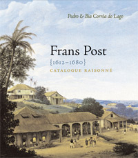 POST -  Correa do Lago, Pedro & Bea: - Frans Post (1612-1680). Catalogue Raisonn.