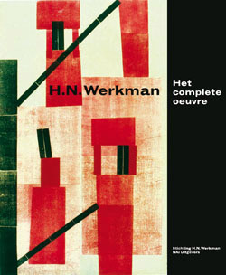 WERKMAN -  Dekkers, Dieuwertje & Anneke de Vries, Jikke van der Spek: - H.N. Werkman. Het complete oeuvre.