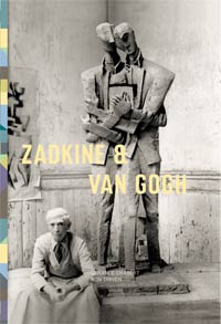 ZADKINE -  Chabert, Garance  & Ron Dirven: - Zadkine & Van Gogh.