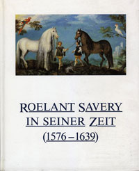 SAVERY -  Catalogus Wallraf-Richartz Museum ao.,: - Roelant Savery in seiner Zeit (1576-1639).