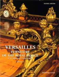 Arizzoli-Cementel, Pierre & Daniel Meyer: - Versailles Furniture of the Royal Palace.