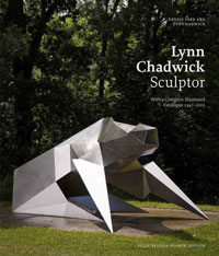CHADWICK -  Farr, Dennis && Eva Chadwick: - Lynn Chadwick Sculptor. With a Complete Illustrated Catalogue 1947-2005.