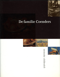 COENDERS -  Laanstra,, Willem & Marike Wijnand: - De Familie Coenders. Intrinsieke schildersdrift.