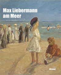 LIEBERMANN -  Faass, Martin & Margreet Nouwen & Thorsten Sadowsky: - Max Liebermann am Meer.
