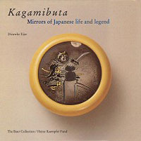 Eijer, Dieuwke - Kagamibuta. Mirrors of japanese life and legend.