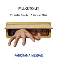 CRITCHLEY - Critchley, Paul & Marijnke de Jong: - Paul Critchley. Verbeelde ruimte | A Sense of Place.