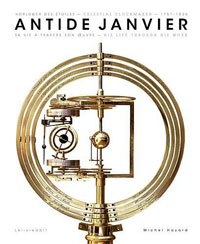Hayard, Michel: - Antide Janvier [1751-1835]. Horologer des etoiles - Celestial Clockmaker.