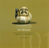 Becker, Ton & Mies: - 101 Netsuke. Japanese toggles from the Treasure Farm / Japanse gordelknoop miniatures uit de Schattenstolp.