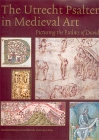 Horst, Koer, van der & William Noel & W.C.M. Wustefeld: - The Utrecht Psalter in Medieval Art. Picturing the Psalms of David.