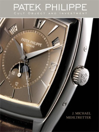 Mehltretter, J. Michael: - Patek Philippe. Cult object and investment