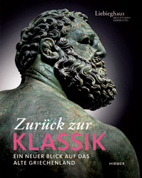 Brinkmann, Vinzenz & E. Formigli & H-J. Gehrke & C. Parisi Presicce & W. Raeck & S. Settis & A. Stewart: - Zurck zur Klassik. Ein neuer Blick auf das alte Griechenland.