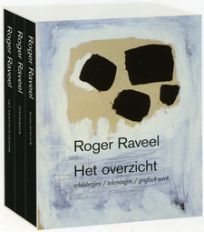 RAVEEL -  Dewulf, Bernard & Hans Sizoo & Bart de Baere & Octave Scheire: - Roger Raveel, het overzicht. Schilderijen, tekeningen, grafiek..