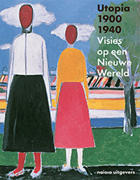 Bozsan, Judit & Gregor Langfeld & Christina Lodder & Doris Wintgens Htte: - Utopia 1900-1940. Visies op een Nieuwe Wereld
