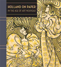 Ackley, Clifford S.: - Holland on Paper in the Age of Art Nouveau.