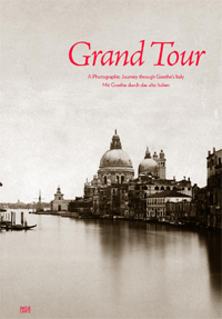 Amerio, Andrea: - Grand Tour. A Photographic Journey through Goethe's Italy. / Mit Goethe durch das alte Italien.