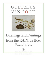 Buijs, Hans & Ger Luijten: - Goltzius to Van Gogh. Drawings and Paintings from the P. & N. de Boer Foundation.