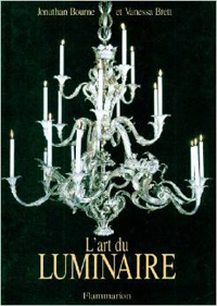 Bourne, Jonathan & Vanessa Brett: - L' Art du Luminaire.