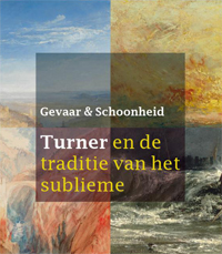 TURNER - Hoekstra, Feico & Ralph Keuning & Paul Knolle & Karin van Lieverloo & Quirinne van der Mehr Mohr: - Gevaar en Schoonheid. Turner en de traditie van het sublieme.