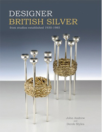 Andrew, John & Derek Styles: - Designer British Silver From Studios Established 1930-1985.
