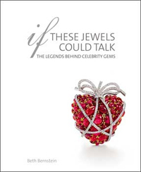 Bernstein, Beth: - If These Jewels Could Talk. The legends behind Celebrity Gems.