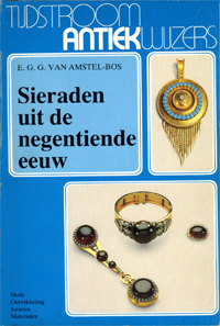Amstel-Bos, E.G.G.: - Sieraden uit de negentiende eeuw. Mode, ontwikkeling, soorten en materialen.