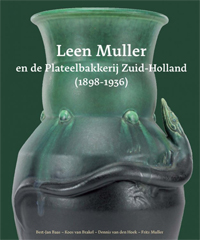 Baas, Bert-Jan & Koos van Brakel & Dennis van den Hoek & Frits Muller: - Leen Muller en de Plateelbakkerij Zuid-Holland (1898-1936).
