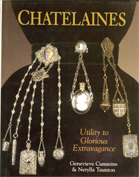 Cummins, Genevieve & Nerylla Taunton: - Chatelaines. Utility to Glorius Extravagance.