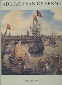 VENNE -  Bol, Laurens  J.: - Adriaen Pietersz. van de Venne. Painter and Draughtsman.