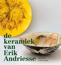 ANDRIESSE -  Halem, Ludo van & John Hutchinson & Jos Poodt & Elly Stegeman: - De keramiek van Erik Andriesse.