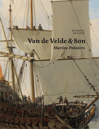 VELDE - Daalder, Remmert: - Van de Velde & Son. Marine Painters.  The firm of Willem van de Velde the Elder and Willem van de Velde the Younger, 1640-1707.