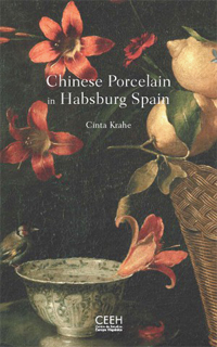 Krahe, Cinta: - Chinese porcelain in Habsburg Spain.