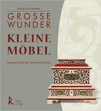 Himmelheber, Georg: - Grosse Wunder - Kleine Mbel: Kassettenmbel der Sammlung Grothe.