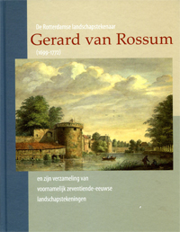ROSSUM -  Dumas, Charles: - De Rotterdamse landschapstekenaar Gerard van Rossum (1699-1772) en zijn verzameling van voornamelijk zeventiende-eeuwse landschapstekeningen.