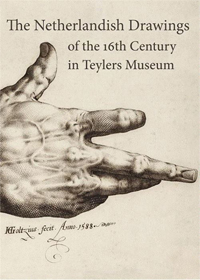 Bleyerveld, Yvonne & Ilja M. Veldman: - The Netherlandish Drawings of the 16th Century in the Teylers Museum