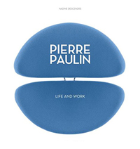 PAULIN -  Descendre,  Nadine & Benjamin Chelly - Pierre Paulin. Life and Work.