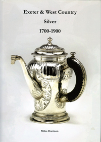 Harrison, Miles - Exeter & West Country Silver 1799-1900,