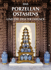 Freigang, Detlev - Das Porzellan Ostasiens und die Delfter Fayence.